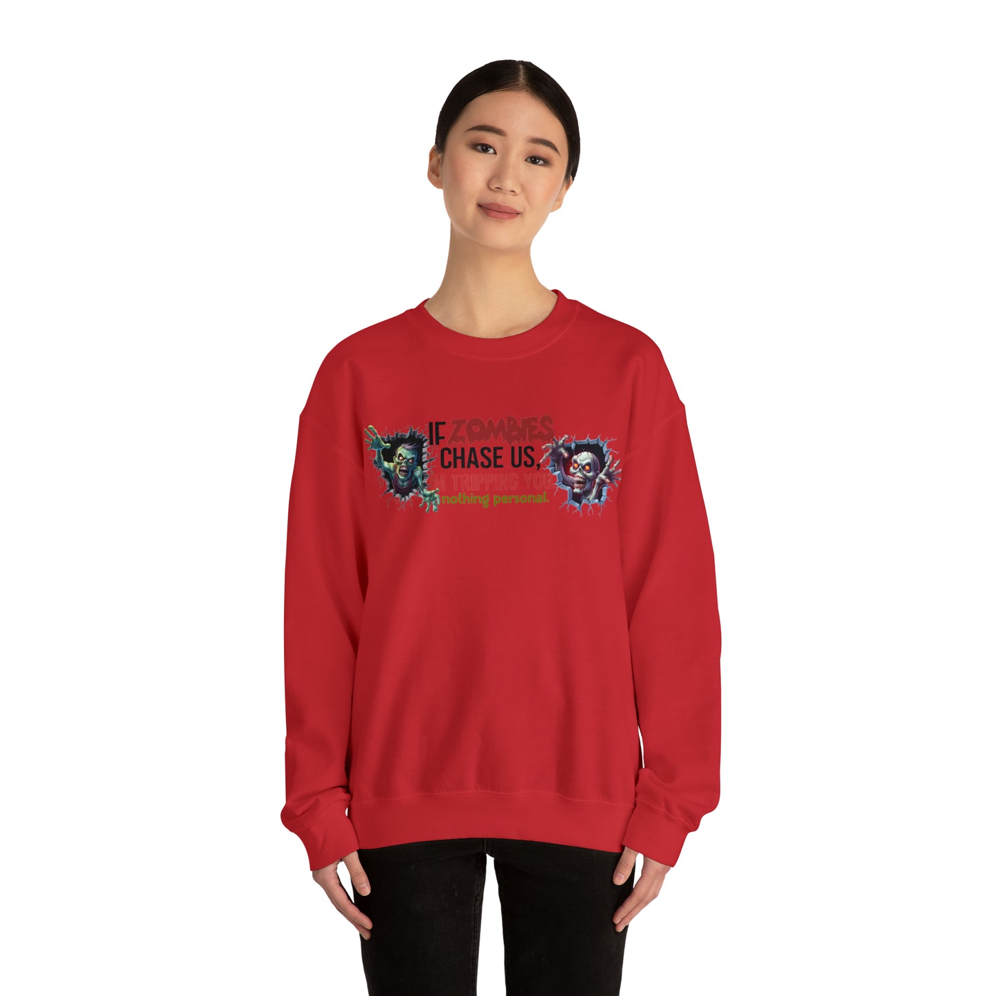 If Zombies Chase Us, I'm tripping you. Nothing Personal: Unisex Heavy Blend™ Crewneck Sweatshirt