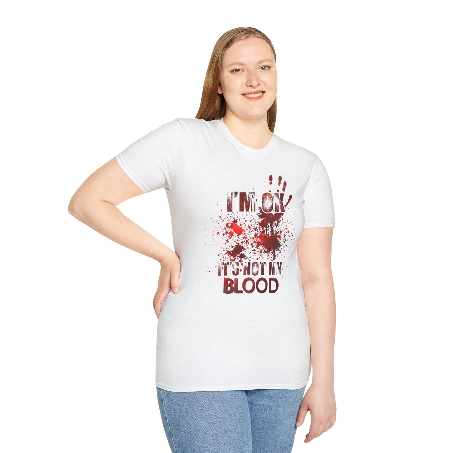 I'm Okay, It's not my blood: Unisex Softstyle T-Shirt