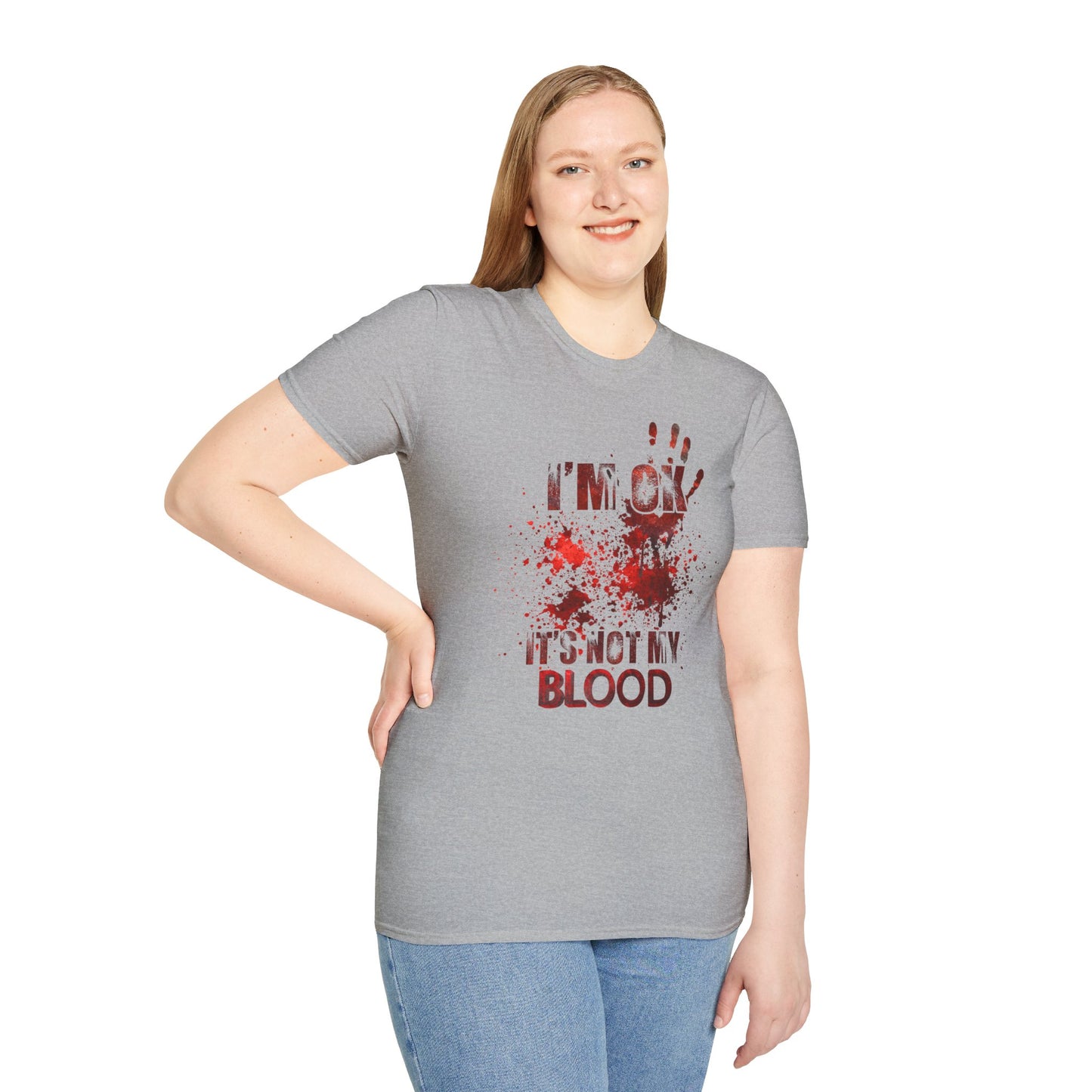 I'm Okay, It's not my blood: Unisex Softstyle T-Shirt