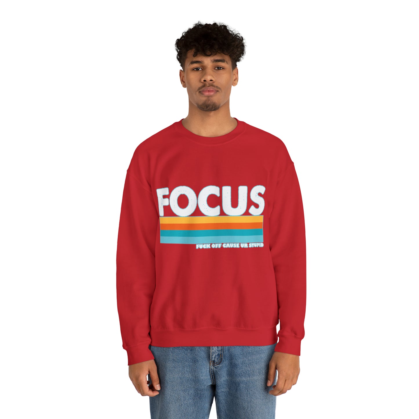 FOCUS Fuck Off Cause Ur Stupid: Unisex Heavy Blend™ Crewneck Sweatshirt