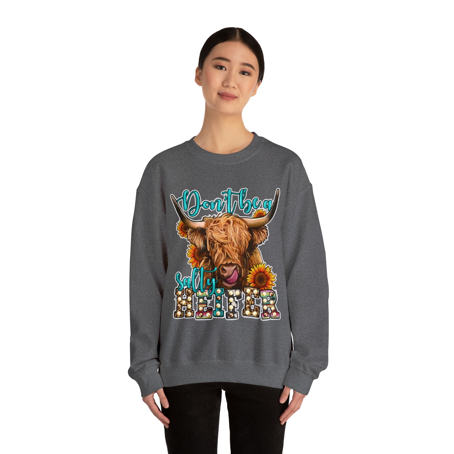 Don't Be A Salty Heifer: Unisex Heavy Blend™ Crewneck Sweatshirt