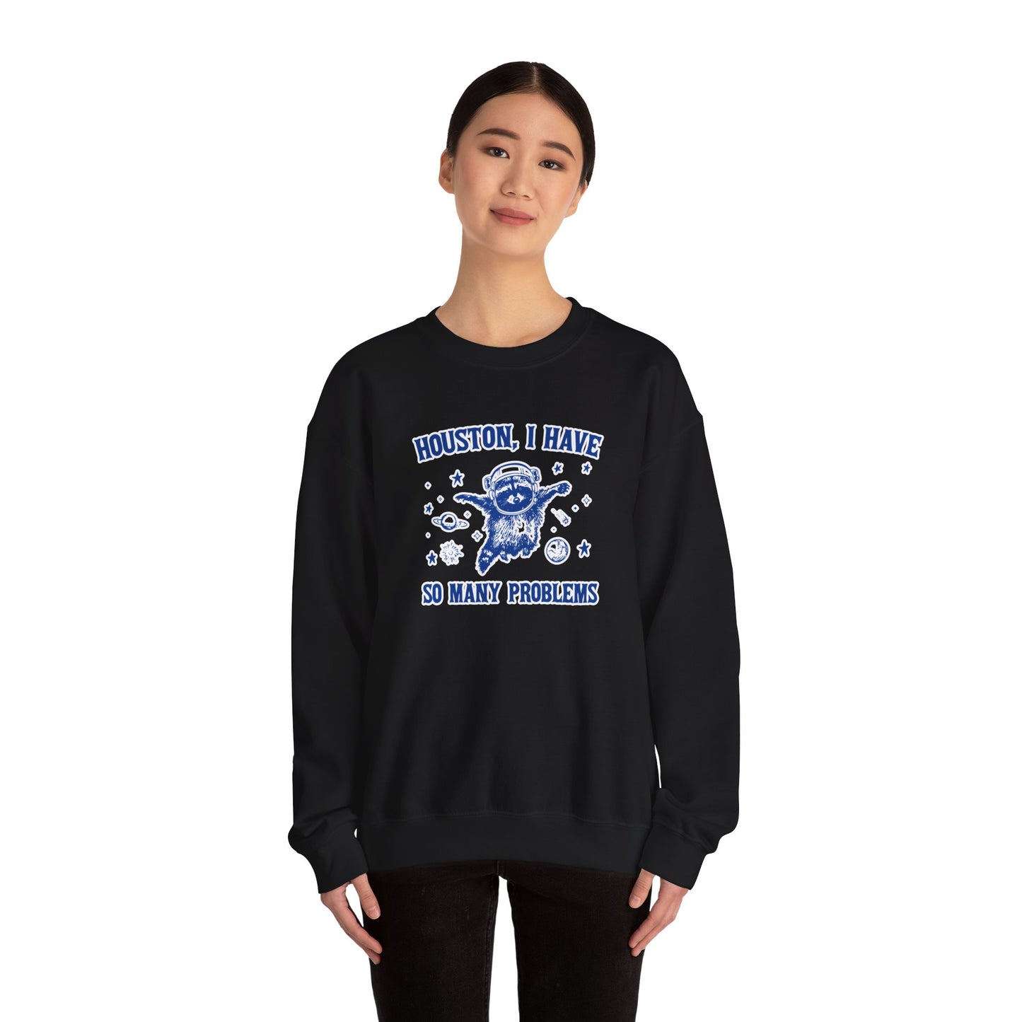 Houston I Have So Many Problems - Unisex Heavy Blend™ Crewneck Sweatshirt