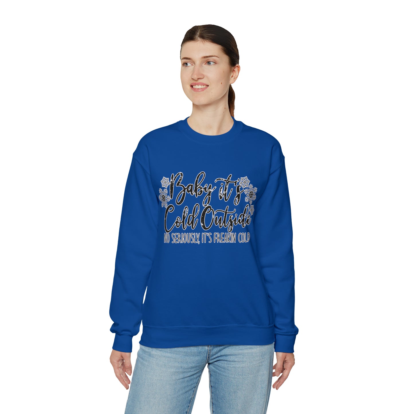 Baby, It's Cold Outside, No Seriously It's Freakin' Cold: Unisex Heavy Blend™ Crewneck Sweatshirt