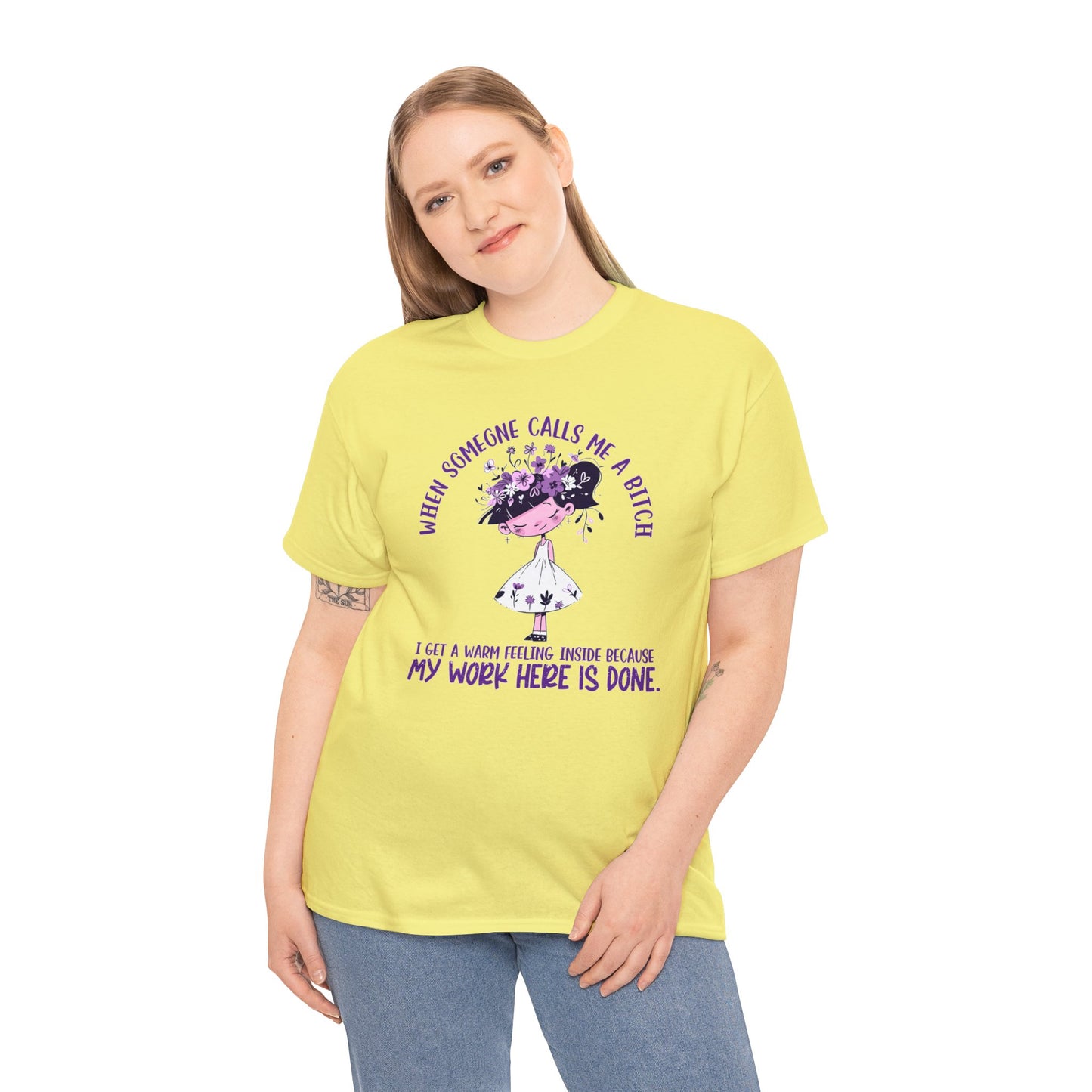 When Someone Calls Me A Bitch - Unisex Heavy Cotton Tee