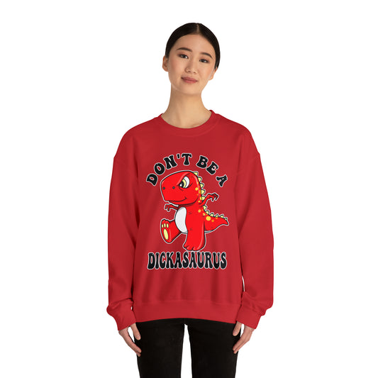 Don't Be A Dickasaurus: Unisex Heavy Blend™ Crewneck Sweatshirt