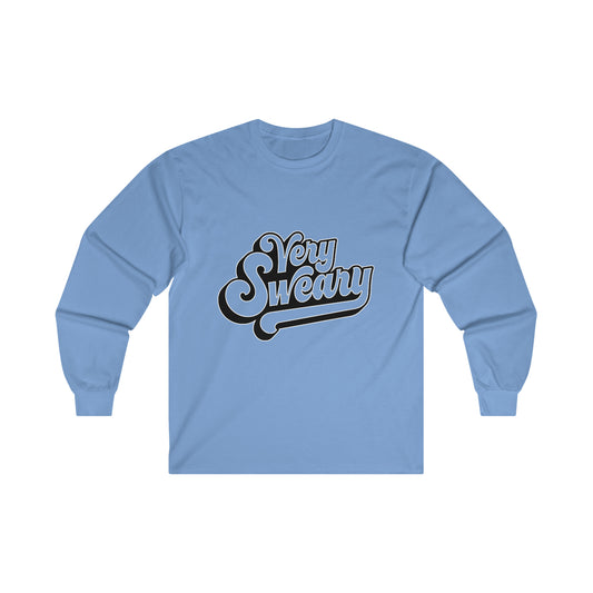 Very Sweary: Ultra Cotton Long Sleeve Tee