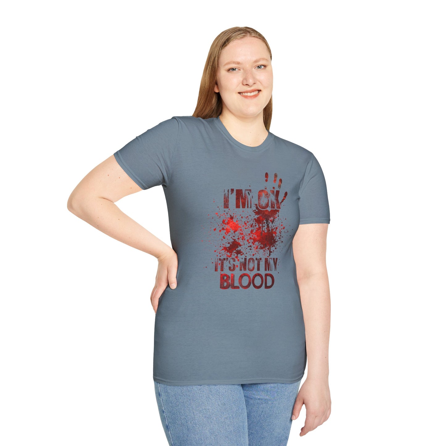 I'm Okay, It's not my blood: Unisex Softstyle T-Shirt