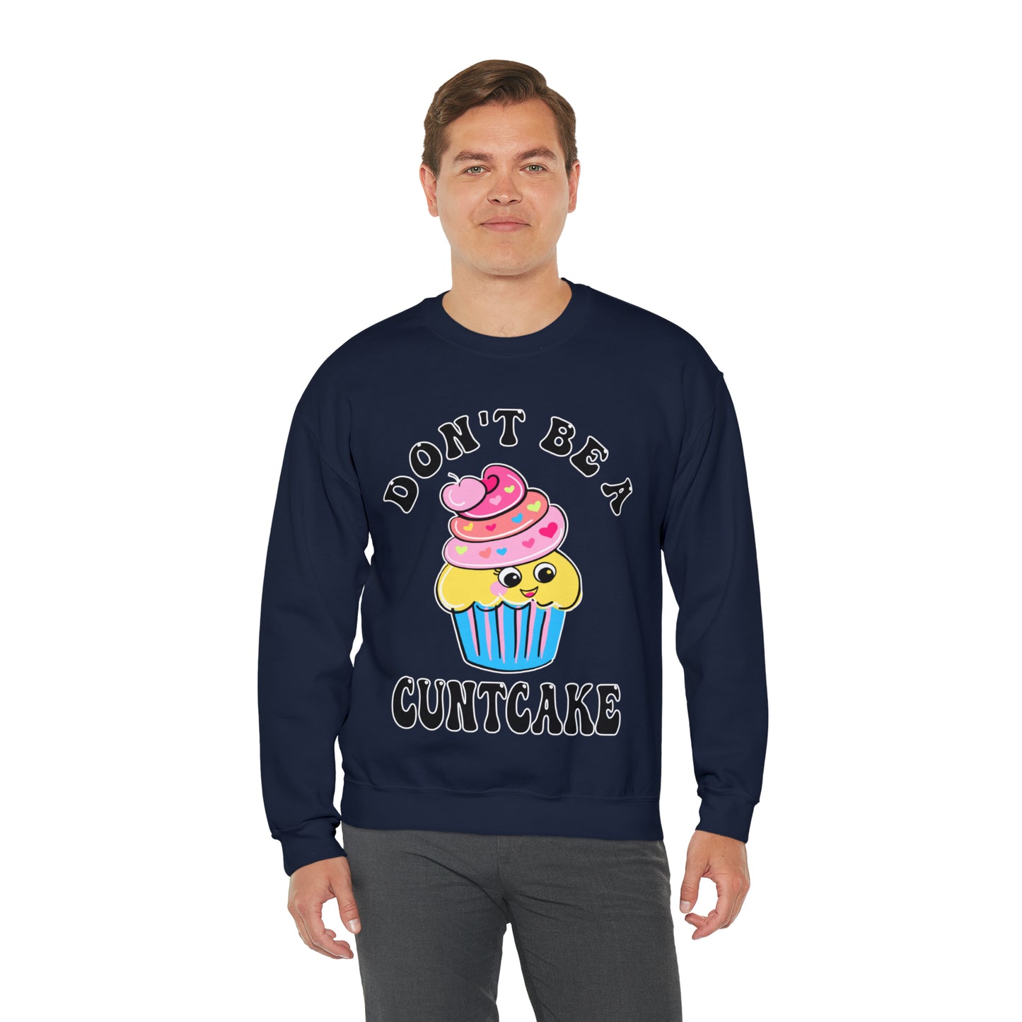 Don't Be A Cuntcake: Unisex Heavy Blend™ Crewneck Sweatshirt