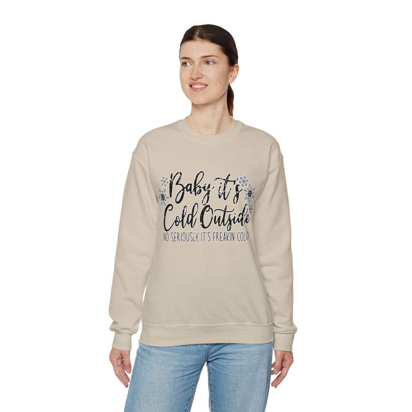 Baby, It's Cold Outside, No Seriously It's Freakin' Cold: Unisex Heavy Blend™ Crewneck Sweatshirt