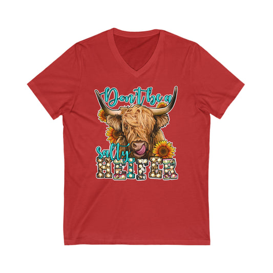 Don't Be A Salty Heifer: Unisex Jersey Short Sleeve V-Neck Tee